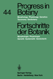 Progress in Botany / Fortschritte der Botanik : Morphology * Physiology * Genetics * Taxonomy * Geobotany / Morphologie * Physiologie * Genetik * Systematik * Geobotanik