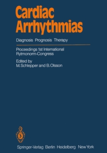 Cardiac Arrhythmias : Diagnosis Prognosis Therapy Proceedings 1st International Rytmonorm-Congress