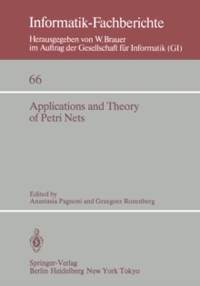 Applications and Theory of Petri Nets : Selected Papers from the 3rd European Workshop on Applications and Theory of Petri Nets Varenna, Italy, September 27-30, 1982 (under auspices of AFCET, AICA, GI