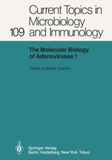 The Molecular Biology of Adenoviruses I : 30 Years of Adenovirus Research 1953-1983