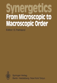 Synergetics - From Microscopic to Macroscopic Order : Proceedings of the International Symposium on Synergetics at Berlin, July 4-8, 1983