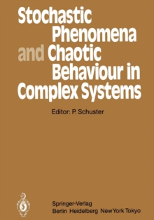 Stochastic Phenomena and Chaotic Behaviour in Complex Systems : Proceedings of the Fourth Meeting of the UNESCO Working Group on Systems Analysis Flattnitz, Karnten, Austria, June 6-10, 1983