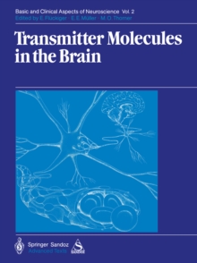 Transmitter Molecules in the Brain : Part I: Biochemistry of Transmitter Molecules Part II: Function and Dysfunction