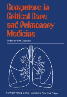 Computers in Critical Care and Pulmonary Medicine : 6th Annual International Symposium Heidelberg, June 4-7, 1984