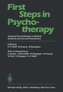 First Steps in Psychotherapy : Teaching Psychotherapy to Medical Students and General Practitioners