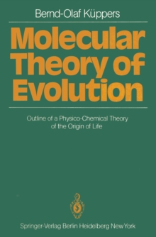 Molecular Theory of Evolution : Outline of a Physico-Chemical Theory of the Origin of Life