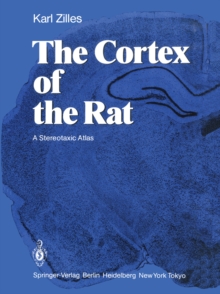 The Cortex of the Rat : A Stereotaxic Atlas