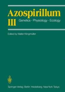 Azospirillum III : Genetics * Physiology * Ecology Proceedings of the Third Bayreuth Azospirillum Workshop