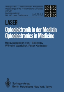 Laser/Optoelektronik in der Medizin / Laser/Optoelectronics in Medicine : Vortrage des 7. Internationalen Kongresses Laser 85 Optoelektronik Mit/Proceedings of the 7th International Congress with 2nd