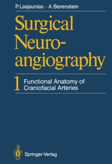 Surgical Neuroangiography : 1 Functional Anatomy of Craniofacial Arteries