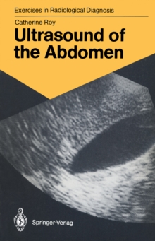 Ultrasound of the Abdomen : 114 Radiological Exercises for Students and Practitioners