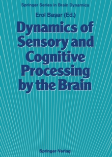 Dynamics of Sensory and Cognitive Processing by the Brain : Integrative Aspects of Neural Networks, Electroencephalography, Event-Related Potentials, Contingent Negative Variation, Magnetoencephalogra