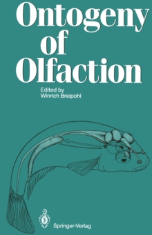 Ontogeny of Olfaction : Principles of Olfactory Maturation in Vertebrates