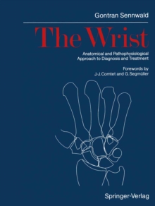 The Wrist : Anatomical and Pathophysiological Approach to Diagnosis and Treatment