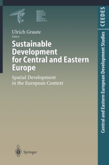 Sustainable Development for Central and Eastern Europe : Spatial Development in the European Context