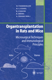 Organtransplantation in Rats and Mice : Microsurgical Techniques and Immunological Principles