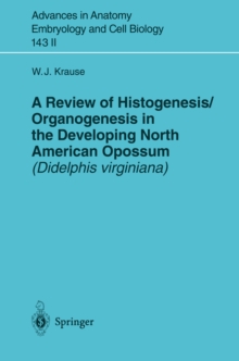 A Review of Histogenesis/Organogenesis in the Developing North American Opossum (Didelphis virginiana)