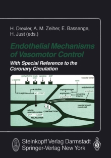 Endothelial Mechanisms of Vasomotor Control : With special Reference to the Coronary Circulation