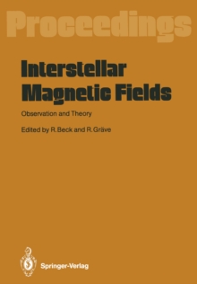 Interstellar Magnetic Fields : Observation and Theory Proceedings of a Workshop, Held at Schol Ringberg, Tegernsee, September 8-12, 1986