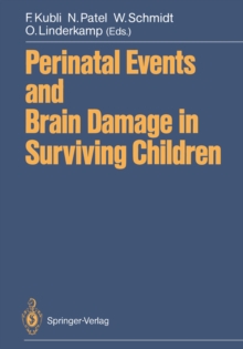 Perinatal Events and Brain Damage in Surviving Children : Based on Papers Presented at an International Conference Held in Heidelberg in 1986