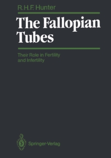 The Fallopian Tubes : Their Role in Fertility and Infertility