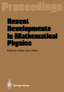 Recent Developments in Mathematical Physics : Proceedings of the XXVI Int. Universitatswochen fur Kernphysik Schladming, Austria, February 17-27, 1987