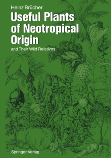 Useful Plants of Neotropical Origin : and Their Wild Relatives