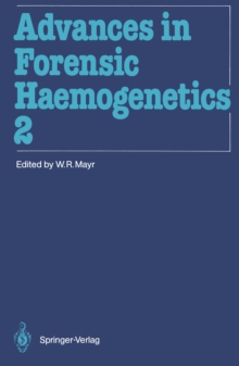 Advances in Forensic Haemogenetics : 12th Congress of the Society for Forensic Haemogenetics (Gesellschaft fur forensische Blutgruppenkunde e.V.) Vienna, August 26-29, 1987