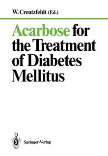 Acarbose for the Treatment of Diabetes Mellitus