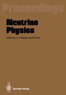 Neutrino Physics : Proceedings of an International Workshop Held in Heidelberg, October 20-22,1987