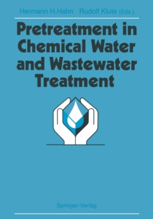 Pretreatment in Chemical Water and Wastewater Treatment : Proceedings of the 3rd Gothenburg Symposium 1988, 1.-3. Juni 1988, Gothenburg