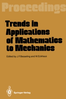 Trends in Applications of Mathematics to Mechanics : Proceedings of the 7th Symposium, Held in Wassenaar, The Netherlands, December 7-11, 1987