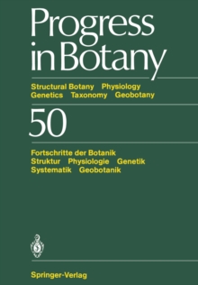 Progress in Botany : Structural Botany Physiology Genetics Taxonomy Geobotany/Fortschritte der Botanik Struktur Physiologie Genetik Systematik Geobotanik