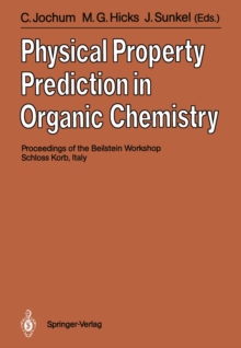 Physical Property Prediction in Organic Chemistry : Proceedings of the Beilstein Workshop, 16-20th May, 1988, Schloss Korb, Italy