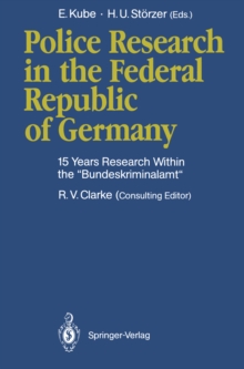 Police Research in the Federal Republic of Germany : 15 Years Research Within the "Bundeskriminalamt"