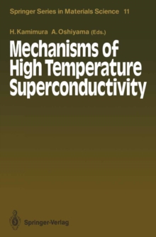 Mechanisms of High Temperature Superconductivity : Proceedings of the 2nd NEC Symposium, Hakone, Japan, October 24-27, 1988