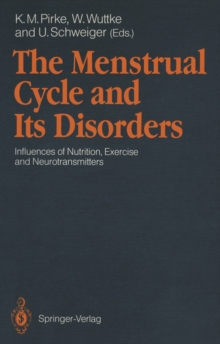 The Menstrual Cycle and Its Disorders : Influences of Nutrition, Exercise and Neurotransmitters