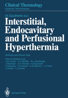 Interstitial, Endocavitary and Perfusional Hyperthermia : Methods and Clinical Trials