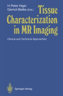 Tissue Characterization in MR Imaging : Clinical and Technical Approaches