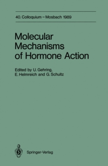 Molecular Mechanisms of Hormone Action : 40. Colloquium, 6.-8. April 1989