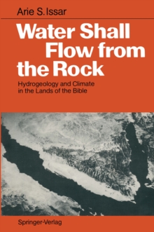 Water Shall Flow from the Rock : Hydrogeology and Climate in the Lands of the Bible