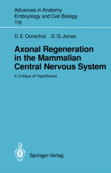 Axonal Regeneration in the Mammalian Central Nervous System : A Critique of Hypotheses