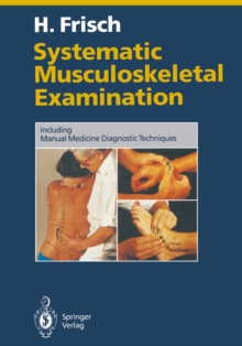 Systematic Musculoskeletal Examination : Including Manual Medicine Diagnostic Techniques