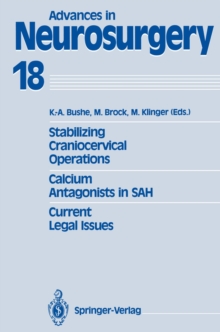 Stabilizing Craniocervical Operations Calcium Antagonists in SAH Current Legal Issues : Proceedings of the 40th Annual Meeting of the Deutsche Gesellschaft fur Neurochirurgie, Wurzburg, May 7-10, 1989