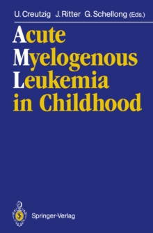 Acute Myelogenous Leukemia in Childhood : Implications of Therapy Studies for Future Risk-Adapted Treatment Strategies