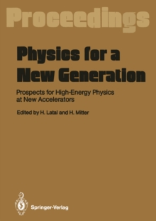 Physics for a New Generation : Prospects for High-Energy Physics at New Accelerators Proceedings of the XXVIII Int. Universitatswochen fur Kernphysik, Schladming, Austria, March 1989