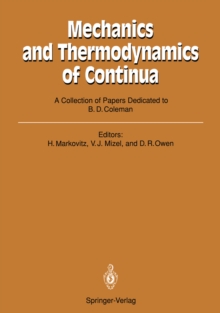 Mechanics and Thermodynamics of Continua : A Collection of Papers Dedicated to B.D. Coleman on His Sixtieth Birthday