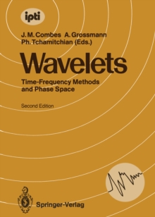 Wavelets : Time-Frequency Methods and Phase Space Proceedings of the International Conference, Marseille, France, December 14-18, 1987