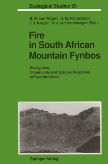 Fire in South African Mountain Fynbos : Ecosystem, Community and Species Response at Swartboskloof