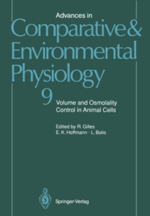 Advances in Comparative and Environmental Physiology : Volume and Osmolality Control in Animal Cells